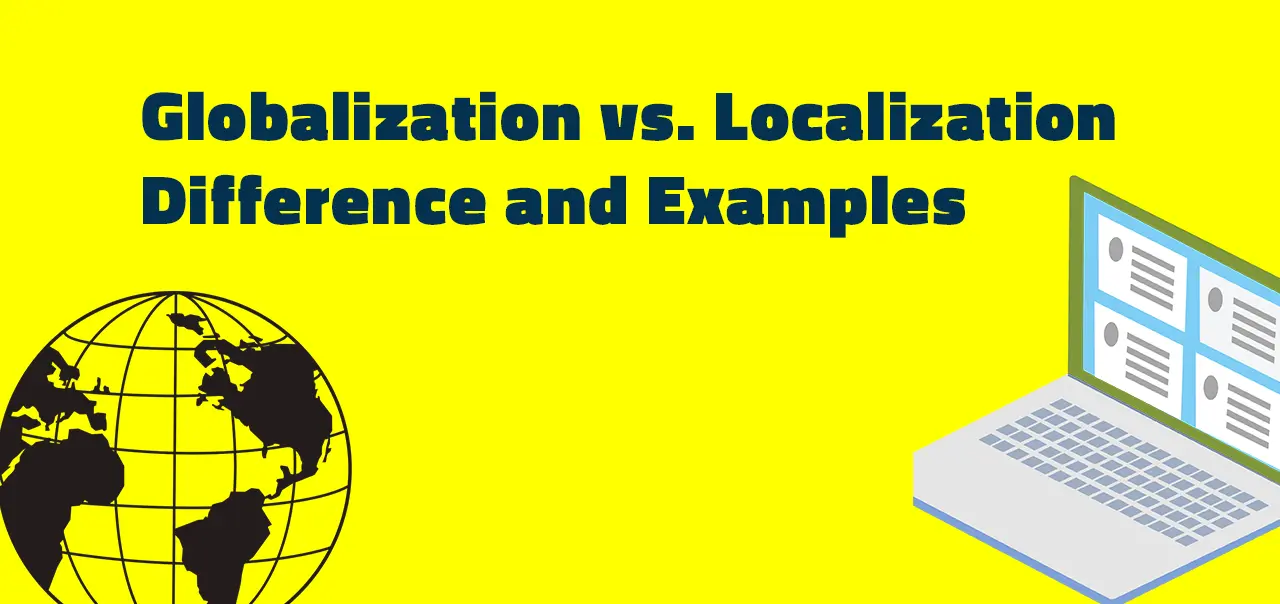 Globalization Vs Localization What Is The Difference